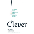 Clever: Leading Your Smartest, Most Creative People