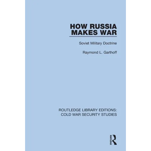 How Russia Makes War: Soviet Military Doctrine