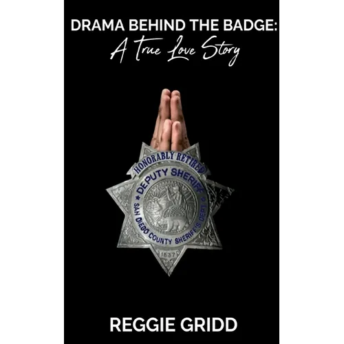 Drama Behind the Badge: A True Love Story Second Edition