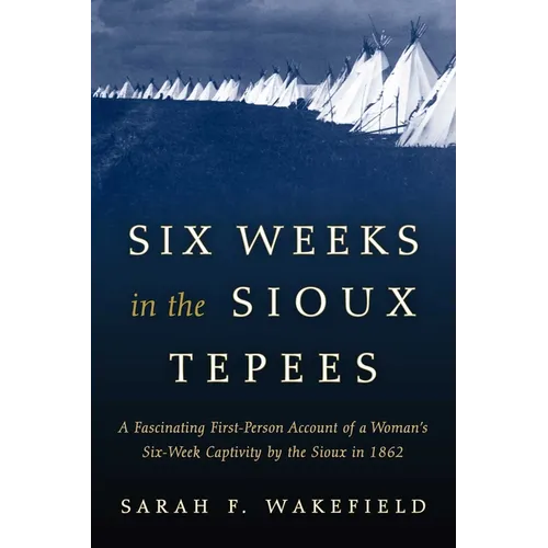 Six Weeks in the Sioux Tepees