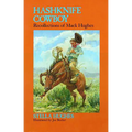 Hashknife Cowboy: Recollections of Mack Hughes