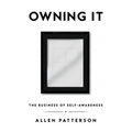Owning It: The Business of Self-Awareness