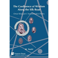 The Confluence of Wisdom Along the Silk Road: Omar Khayyam's Transformative Poetry