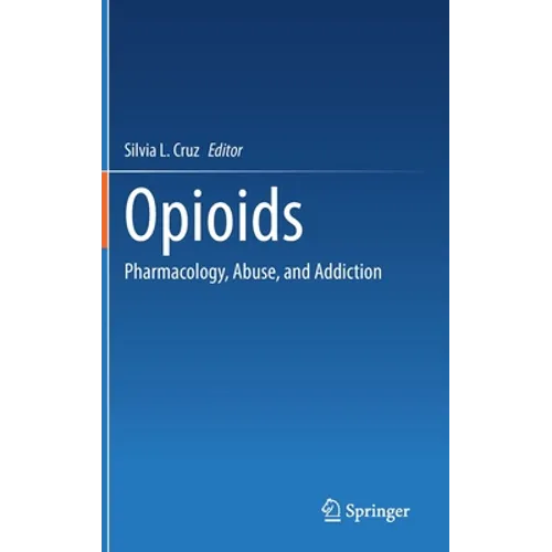 Opioids: Pharmacology, Abuse, and Addiction