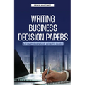 Writing Business Decision Papers