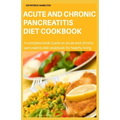 Acute and Chronic Pancreatitis Diet Cookbook