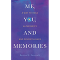 Me, You, and Memories: A Way to Hold Alzheimer's and Dementia Back