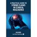 A Practical Guide to Stroke Claims in Clinical Negligence