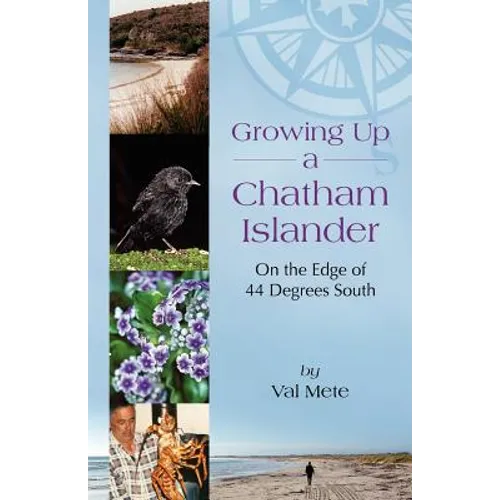 Growing Up a Chatham Islander - On the Edge of 44 Degrees South