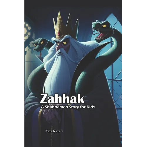 Zahhak: A Shahnameh Story for Kids