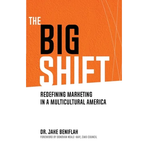 The Big Shift: Redefining Marketing in a Multicultural America
