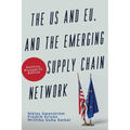 The US and EU, and the Emerging Supply Chain Network: Politics, Prospects, and Allies