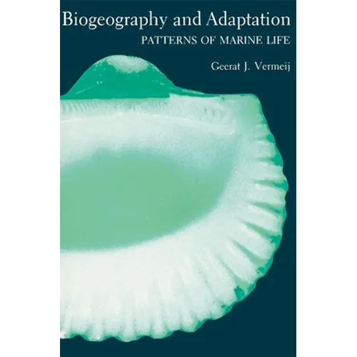 Biogeography and Adaptation: Patterns of Marine Life