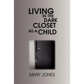Living in the Dark Closet as a Child