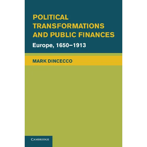 Political Transformations and Public Finances: Europe, 1650 1913