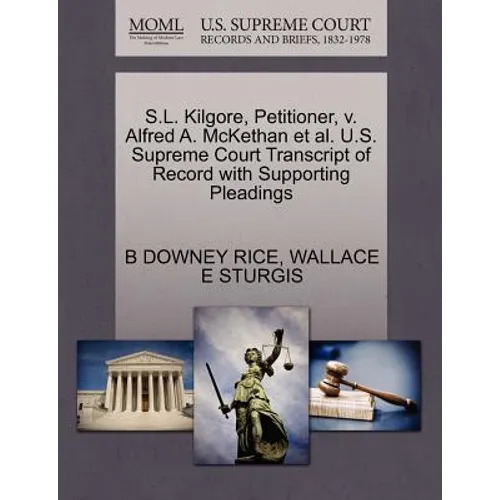 S.L. Kilgore, Petitioner, V. Alfred A. McKethan et al. U.S. Supreme Court Transcript of Record with Supporting Pleadings