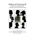 Shadows of A Time Gone By: Glimpses of the Lives of Enslaved People at the Historic Capt. Charles McDowell, Jr. House