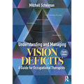 Understanding and Managing Vision Deficits: A Guide for Occupational Therapists