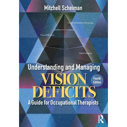 Understanding and Managing Vision Deficits: A Guide for Occupational Therapists