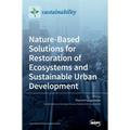Nature-Based Solutions for Restoration of Ecosystems and Sustainable Urban Development