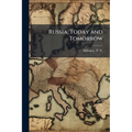 Russia, Today and Tomorrow
