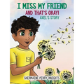 I Miss My Friend And That's Okay: Axel's Story