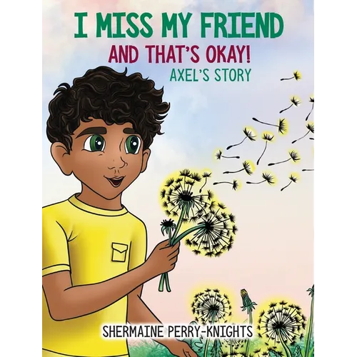 I Miss My Friend And That's Okay: Axel's Story