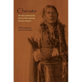 Chevato: The Story of the Apache Warrior Who Captured Herman Lehmann