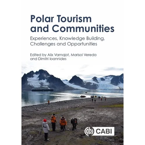 Polar Tourism and Communities: Experiences, Knowledge Building, Challenges and Opportunities