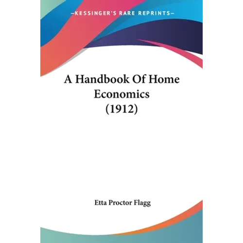 A Handbook Of Home Economics (1912)