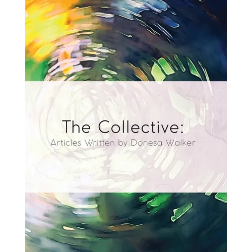 The Collective: Articles Written by Donesa Walker