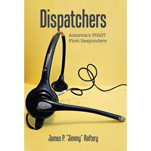 Dispatchers: America's FIRST First Responders