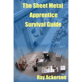 The Sheet Metal Apprentice Survival Guide