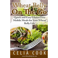 Wheat Belly On The Go: Quick & Easy Gluten-Free Mobile Meals for Your Wheat Belly Life