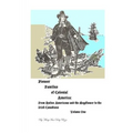 Pioneer Families of Colonial America Volume One: From Native Americans and the Mayflower to the Irish Americans
