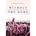 Without the Guru: How I took my life back after thirty years
