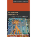 Transgressive Imaginations: Crime, Deviance and Culture