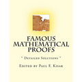 Famous Mathematical Proofs: " Detailed Solutions "