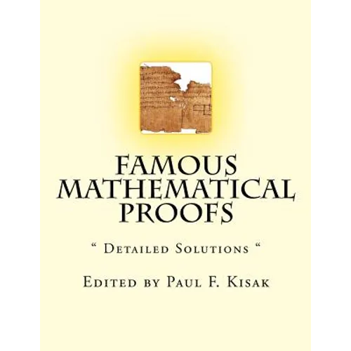 Famous Mathematical Proofs: " Detailed Solutions "