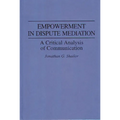 Empowerment in Dispute Mediation: A Critical Analysis of Communication