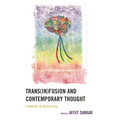 Trans(in)Fusion and Contemporary Thought: Thinking in Migration