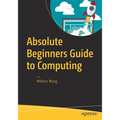 Absolute Beginners Guide to Computing