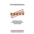 The Complete Experience: Unlocking the secrets of online reviews that drive cust