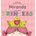 Today Miranda Will Be a Princess