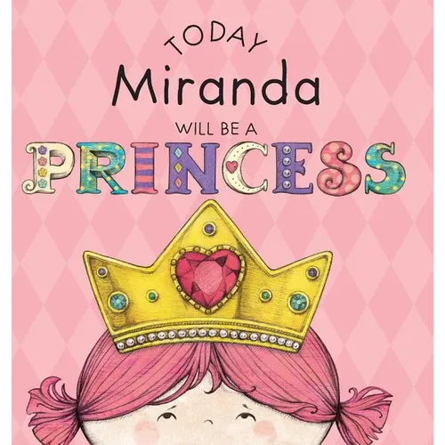 Today Miranda Will Be a Princess