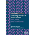 Debating Universal Basic Income: Pros, Cons, and Alternatives