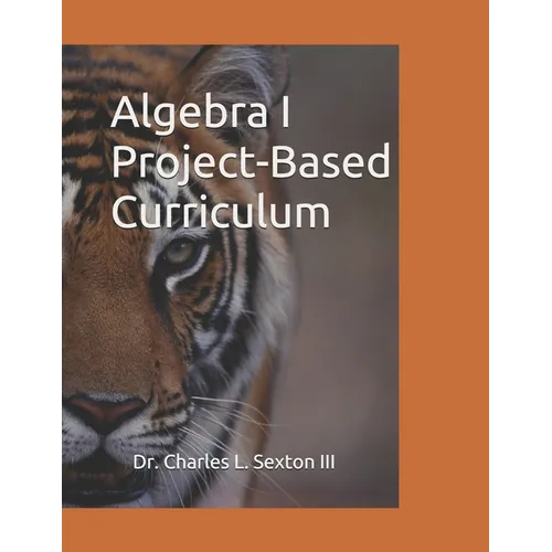 Algebra I Project-Based Curriculum: Aligned with the Common Core State Standards