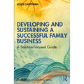 Developing and Sustaining a Successful Family Business: A Solution-Focused Guide