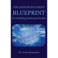 The Master Builder's Blueprint for Building Enduring Wealth