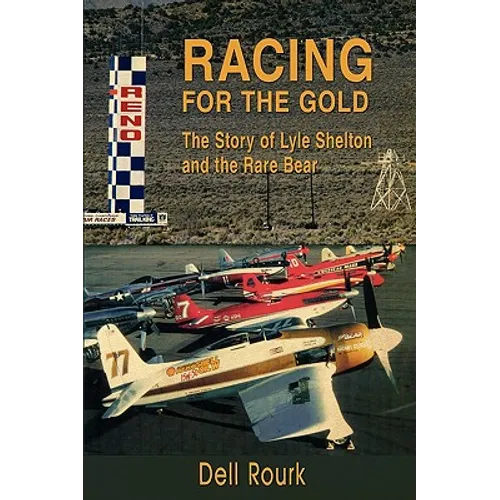 Racing for the Gold: The Story of Lyle Shelton and the Rare Bear